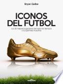 ICONOS DEL FUTBOL