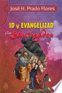 ID Y EVANGELIZAD A LOS BAUTIZADOS