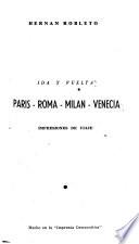 Ida y vuelta: Paris, Rome, Milan, Venecia