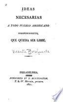 Ideas necesarias a todo pueblo americano independiente que quiera ser libre