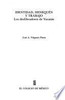 Identidad, henequén y trabajo