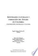 Identidades culturales y formación del estado en Colombia