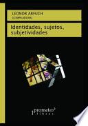 Identidades, sujetos, subjetividades