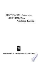 Identidades y producciones culturales en América Latina