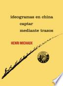 Ideogramas en China. Captar mediante trazos