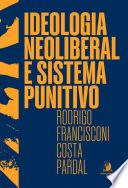 Ideologia neoliberal e sistema punitivo