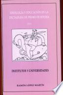 Ideología y educación en la dictadura de Primo de Rivera: Institutos y universidades