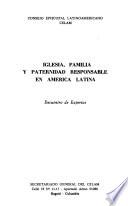 Iglesia, familia y paternidad responsable en América Latina