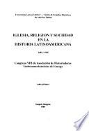 Iglesia, religión y sociedad en la historia latinoamericana, 1492-1948