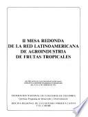 II Mesa Redonda de la Red Latinoamericana de Agroindustria de Frutas Tropicales