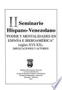 II Seminario Hispano-Venezolano, Poder y Mentalidades en España e Iberoamérica (Siglos XVI-XX), Implicaciones y Actores