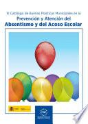III Catálogo de buenas prácticas municipales en la prevención y atención del absentismo y del acoso escolar