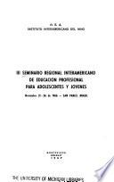 III [i.e. Tercer] Seminario Regional Interamericano de Educación Profesional para Adolescentes y Jóvenes
