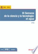 III Semana de la ciencia y la tecnología: el agua