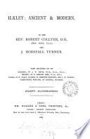 Ilkley, ancient and modern, by R. Collyer and J.H. Turner
