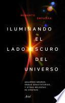 Iluminando el lado oscuro del universo
