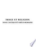 Image et religion dans l'antiquité gréco-romaine