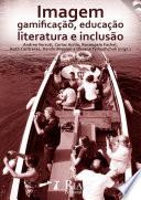 Imagem, Gamificação, Educação, Literatura e Inclusão
