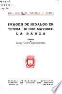Imagen de Hidalgo en tierre de sus mayores, La Barca