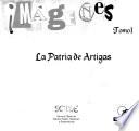 Imágenes: La patria de Artigas