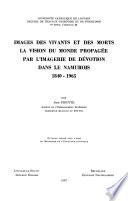 Images des vivants et des morts. La vision du monde propagée par l’imagerie de dévotion dans le Namurois 1840-1965
