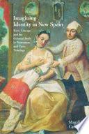 Imagining Identity in New Spain