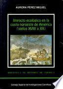 Impacto ecológico en la costa noroeste de América tras la llegada de los europeos (siglos XVIII a XX)