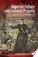 Imperial Culture and Colonial Projects
