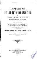 Imprentas de los antiguos Jesuítas en Europa, América y Filipinas durante los siglos XVI al XVIII