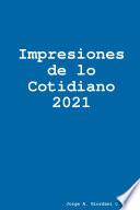 Impresiones de lo Cotidiano 2021