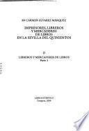 Impresores, libreros y mercaderes de libros en la Sevilla del quinientos: pt.1-2. Libreros y mercaderes de libros