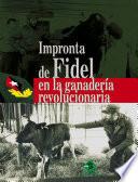 Impronta de Fidel en la ganadería revolucionaria