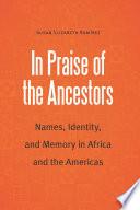 In Praise of the Ancestors