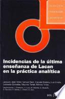 Incidencias de La Ultima Ensenanza de Lacan En La Practica Analitica