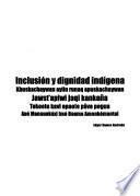 Inclusión y dignidad indígena