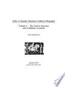Index to Spanish American Collective Biography: The Central American and Caribbean countries
