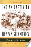 Indian Captivity in Spanish America