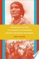 Indians and Leftists in the Making of Ecuador's Modern Indigenous Movements