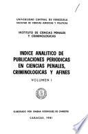 Indice analítico de publicaciones periódicas en ciencias penales, criminológicas y afines