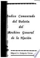 Indice comentado del Boletín del Archivo General de la Nación
