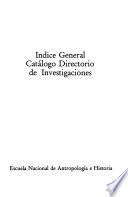 Indice general catálogo directorio de investigaciones