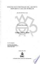 Indices documentales del Archivo Histórico Casa de Morelos