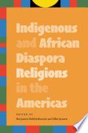 Indigenous and African Diaspora Religions in the Americas