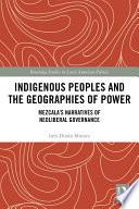 Indigenous Peoples and the Geographies of Power