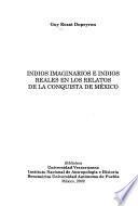 Indios imaginarios e indios reales en los relatos de la conquista de México