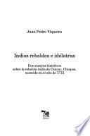 Indios rebeldes e idólatras