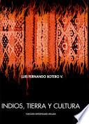 Indios, tierra y cultura