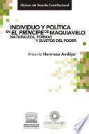 Individuo y política en El Príncipe de Maquiavelo. Naturaleza, formas y sujetos del poder.