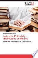 Industria Editorial Y Bibliotecas en México