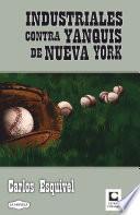 Industriales contra yanquis de Nueva York